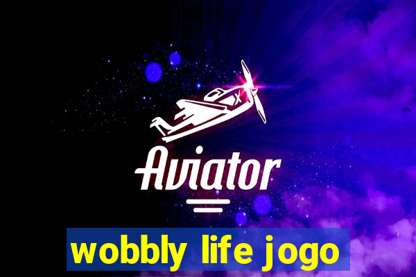 wobbly life jogo